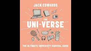 Ultimate University Survival Guide: The Uni-Verse - Jack Edwards