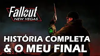 Fallout: New Vegas - A História completa e o Meu Final [ANTIGO]