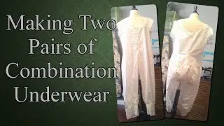 1870s and 1880s Combination Underwear || A Historical Sewing Vlog