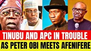 TINUBU и APC в беде, поскольку Питер Оби встречается с Афенифере, Гудлаком Джонатаном и Атику