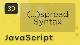 JavaScript #39 - Spread Syntax (...)
