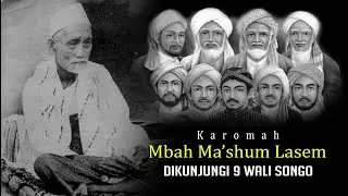 Karomah Mbah Ma'shum Lasem, Dikunjungi 9 Wali Songo