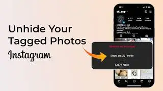 How to Unhide Tagged Photos on Instagram?