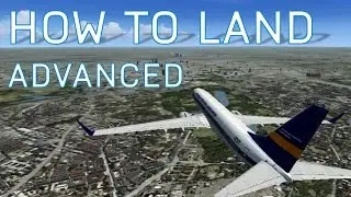 FSX How to Land - Advanced | Season 1 Episode 5