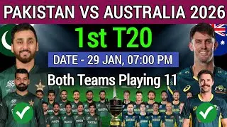 Pakistan vs Australia 1ST T20 Playing 11 | PAK vs AUS Playing 11 | AUS vs PAK Final Playing 11
