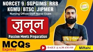 NORCET 9 | SGPGIMS |  RRB  | KGMU | BTSC  & Other Nursing Exam MCQs  Express #10 -Miftahi