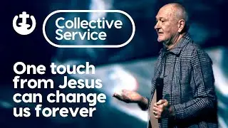 One Touch From Jesus Can Change Us Forever - Gary Skinner