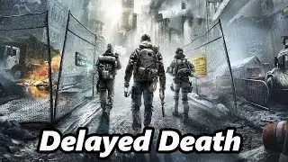 Tom Clancy's: The Division - Delayed Death
