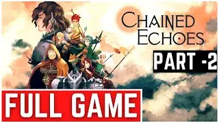 Chained Echoes Full Gameplay Walkthrough Part - 2