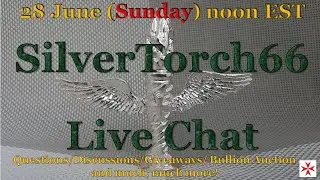 SilverTorch66 Live Chat -  Sun 28 June,  Noon EST    Join us!