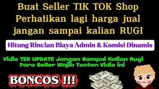 Biaya Potongan Admin Seller TikTok Shop Terbaru Bikin Nangis Para Seller | Biaya Admin Seller TikTok