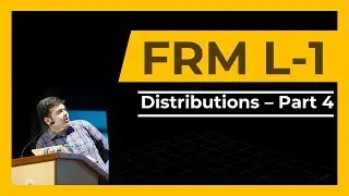 FRM Level 1 | Distributions | Part 4