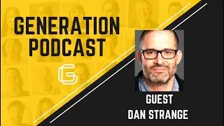 Generation Podcast - Dr Dan Strange