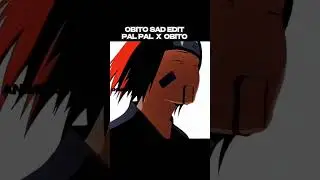 obito SAD EDIT PAL PAL OBITO
