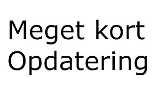 Meget kort opdatering