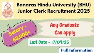 Banaras Hindu University(BHU) Junior Clerk Recruitment 2025 | BHU Latest Update | ₹63,000+ Salary