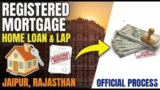Registered Mortgage is required for Home Loan and LAP in Jaipur Rajasthan