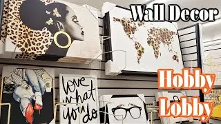 HOBBY LOBBY WALL DECOR / WALL ART HOME DECOR IDEAS  WALKTHROUGH * SHOP WITH ME 2021