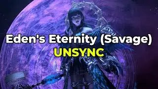 [E12S] Eden's Promise: Eternity (Savage) - UNSYNC