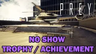 Prey - No Show (You Died To Helicopter Blades On Your First Day On The Job)