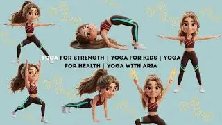 Yoga for Strength | Yoga for Kids | Yoga for Health | Yoga With Aria