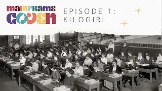 Kilogirl | Mainframe Coven Ep1