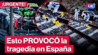 🚨¿Qué PROVOCÓ el CHOQUE de TRENES en ESPAÑA? Esta sería la CAUSA de la TRAGEDIA FERROVIARIA | #LR