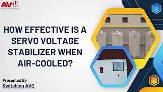 How Effective Is A Servo Voltage Stabilizer When Air cooled? | Switching AVO