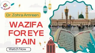 Wazifa For Eye Pain - Dr Zohra Amreen