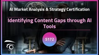 Identifying Content Gaps through AI Tools | Exclusive Lesson