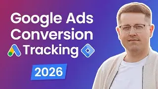 Google Ads Conversion Tracking (2026) with Google Tag Manager