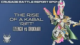 Drukhari Crusade; Rise of a Kabal Drukhari vs Tzeench ; Rift Ep4