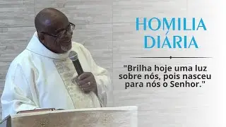 Homilia Diária | Quinta (25/12) - Natal de Nosso Senhor Jesus Cristo (Jo 1,1-18) - Pe. Gilson