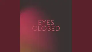 Eyes Closed