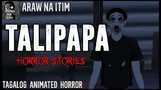 Talipapa Horror Stories | Tagalog Animated Horror Stories | True Horror Stories