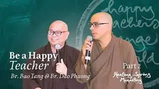 Part 2 Taking Care of Teachers - Br Bao Tang & Br Dao Phuong 