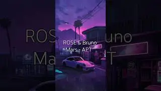 ROS&Eacute; & Bruno Mars - APT edit audio slowed reverb