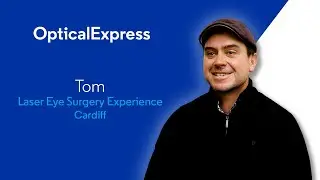 Tom's Laser Eye Surgery Experience | Optical Express