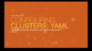 DS210.02 Configuring Clusters | Operations with Apache Cassandra