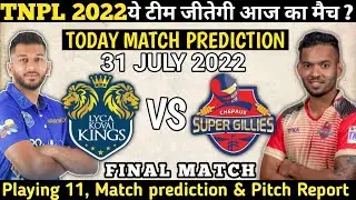 tnpl final 2022 toss winner | Chepauk vs Lyca Final Match Prediction | today match prediction | live