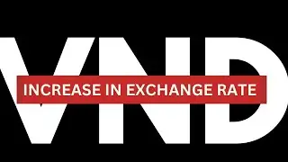 IQD Taxes VND Increase in Value Against US Dollar