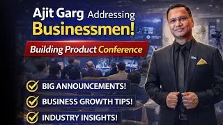 🏢 Building Product Conference | 07.12.25 | Business & Sales Training by Mr. Ajit Garg