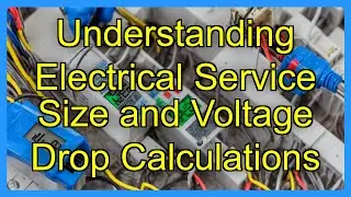 Understanding Electrical Service Size and Voltage Drop Calculations