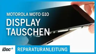 Motorola moto g10 – Display tauschen [Reparaturanleitung + Zusammenbau]