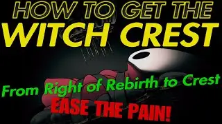 How to get the Witch Crest-Right of Rebirth-Gameplay-Hollow Knight Silksong