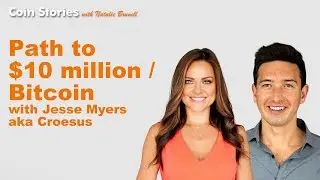 The Path to $10 Million per Bitcoin with Jesse Myers aka @Croesus_BTC