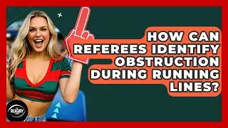 How Can Referees Identify Obstruction During Running Lines? - The Rugby Pros