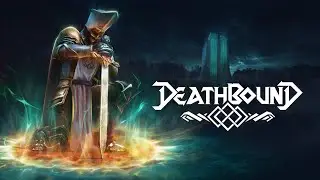 DEATHBOUND ФИНАЛЬНЫЙ БОСС?
