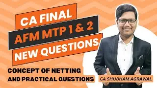 New Questions | CA Final MTP May 24 Exams | AFM |  MCQs | Case Scenario | CA Shubham Agrawal | ICAI
