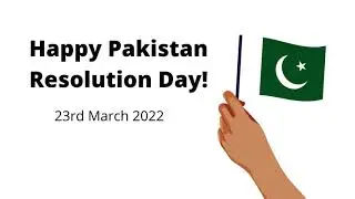 23rd March 2022 - Pakistan Resolution Day!